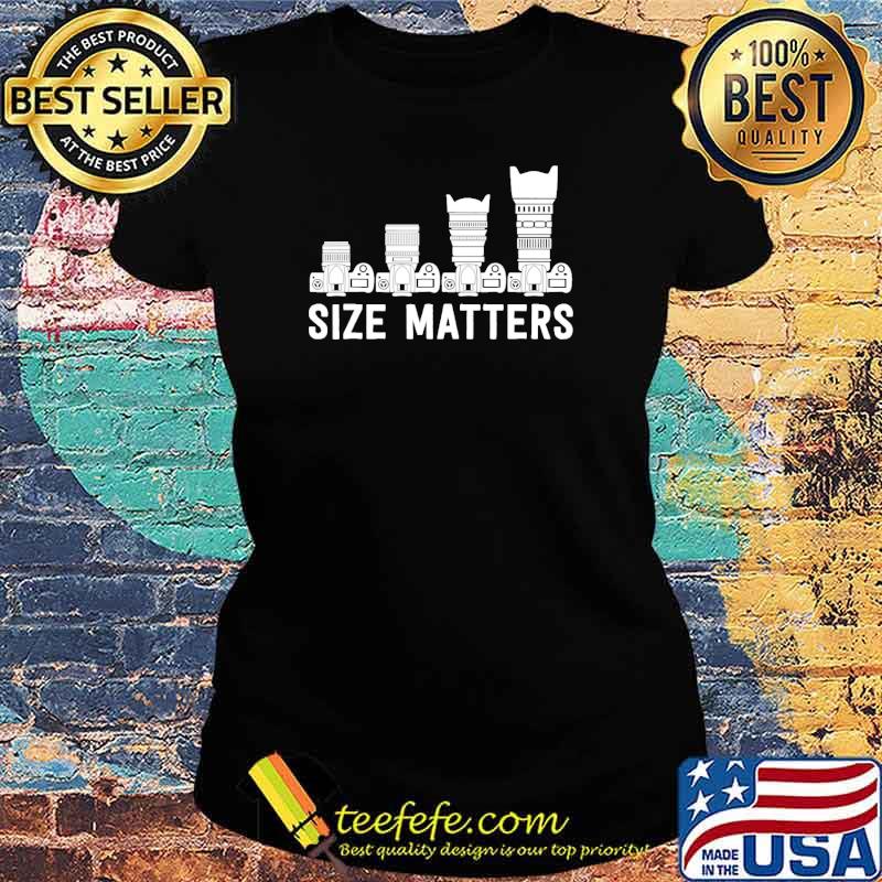 Size matters lens camera s Ladies tee Size matters lens camera s Ladies tee
