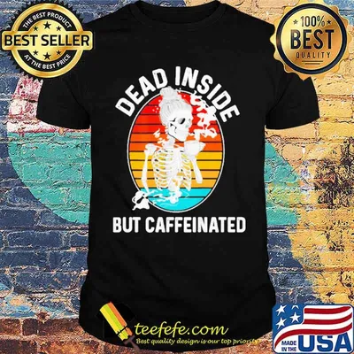 Skeleton coffee dead inside but caffeinated vintage shirt