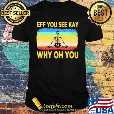 Skeleton Yoga Eff you see kay vintage shirt