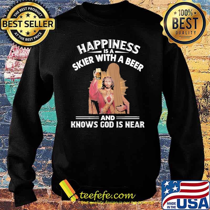 Skiing Happiness Is A Skier With A Beer And Knows God Is Near Jeusu Shirt Sweater Skiing Happiness Is A Skier With A Beer And Knows God Is Near Jeusu Shirt Sweater