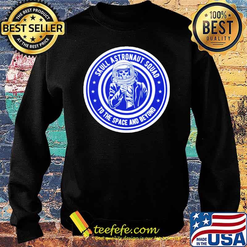 Skull astronaut squad to the space and beyond s Sweater Skull astronaut squad to the space and beyond s Sweater