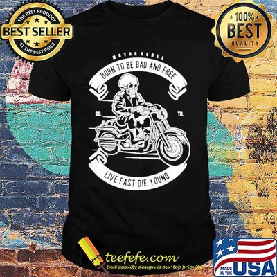 Skull biker motor rebel born to be bad and free live fast die young shirt