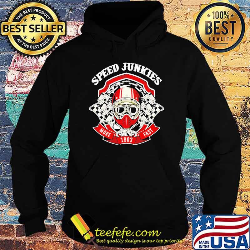 Skull Junkies more 1903 fast s Hoodie Skull Junkies more 1903 fast s Hoodie