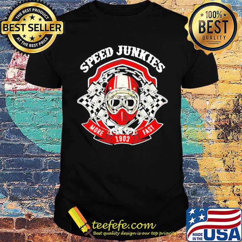 Skull Junkies more 1903 fast shirt Skull Junkies more 1903 fast shirt