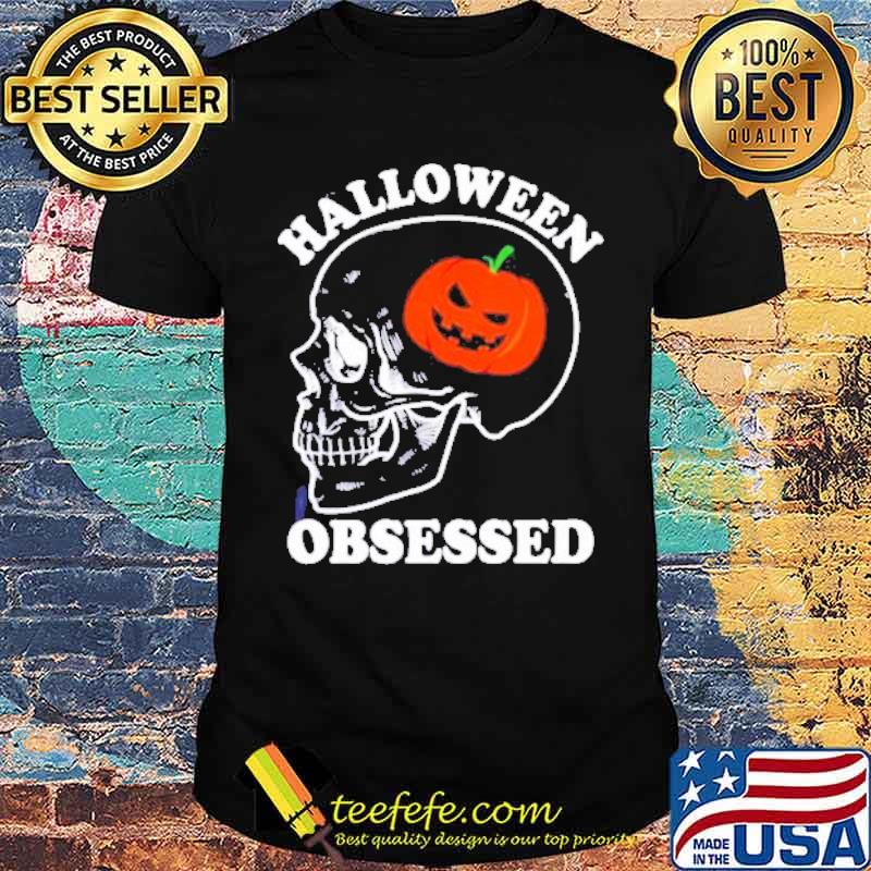 Skull Pumpkin Halloween Obsessed shirt Skull Pumpkin Halloween Obsessed shirt