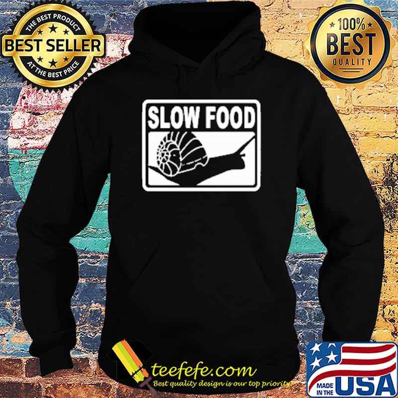 SLOW FOOD Shirt Hoodie SLOW FOOD Shirt Hoodie