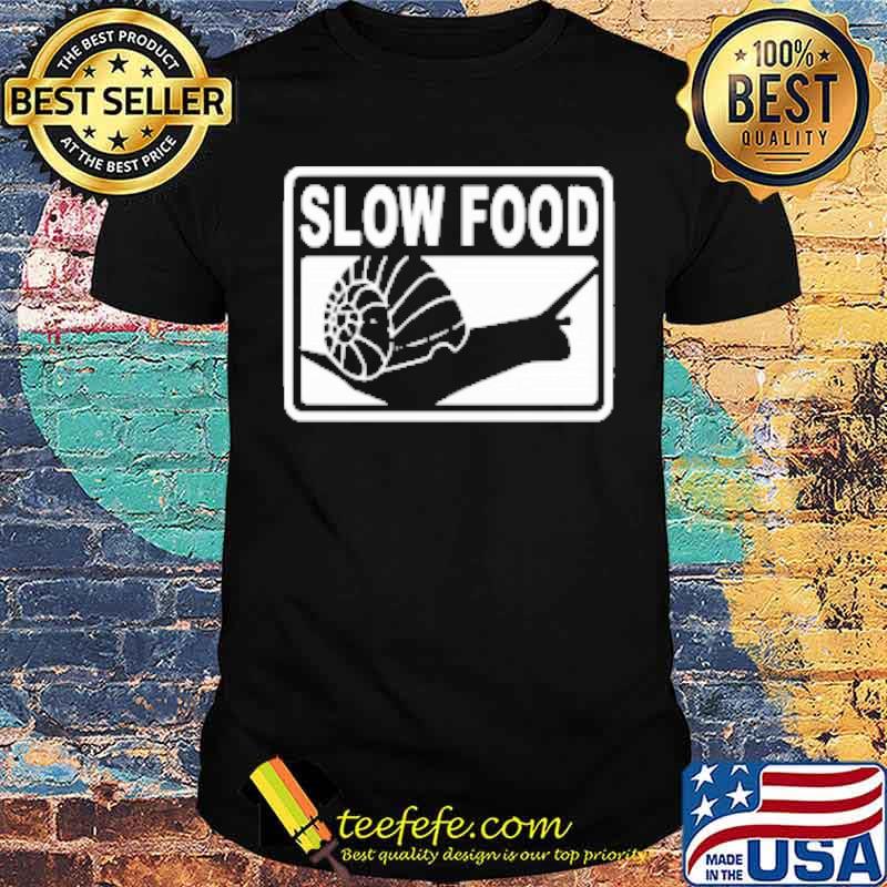 SLOW FOOD Shirt