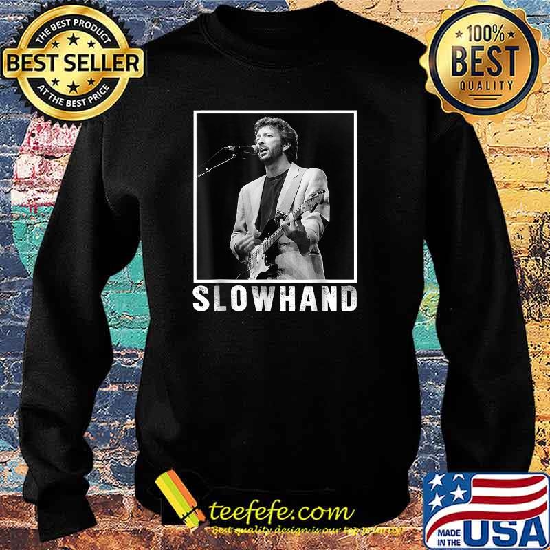 Slowhand Erics Claptons Music Legend Live Forever T-Shirt Sweater Slowhand Erics Claptons Music Legend Live Forever T-Shirt Sweater