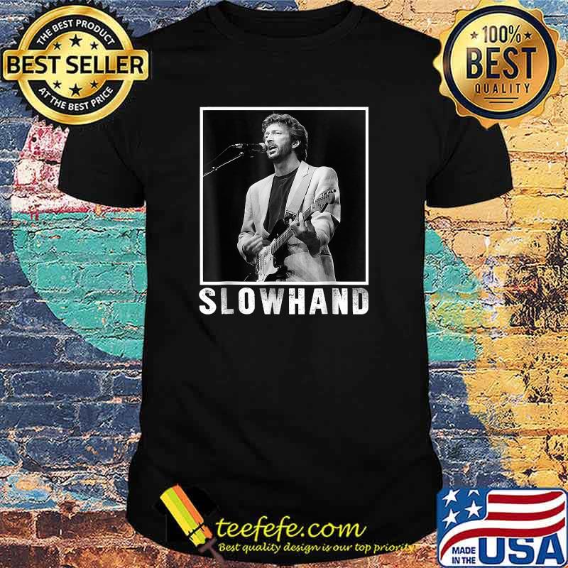 Slowhand Erics Claptons Music Legend Live Forever T-Shirt Slowhand Erics Claptons Music Legend Live Forever T-Shirt