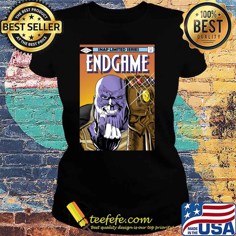 Snap Limited Series Endgame Shirt Ladies tee Snap Limited Series Endgame Shirt Ladies tee