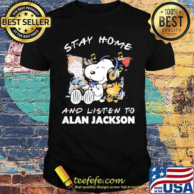 Snoopy and Woodstock Music Stay Home and Listen to Alan Jackson 2021 Shirt