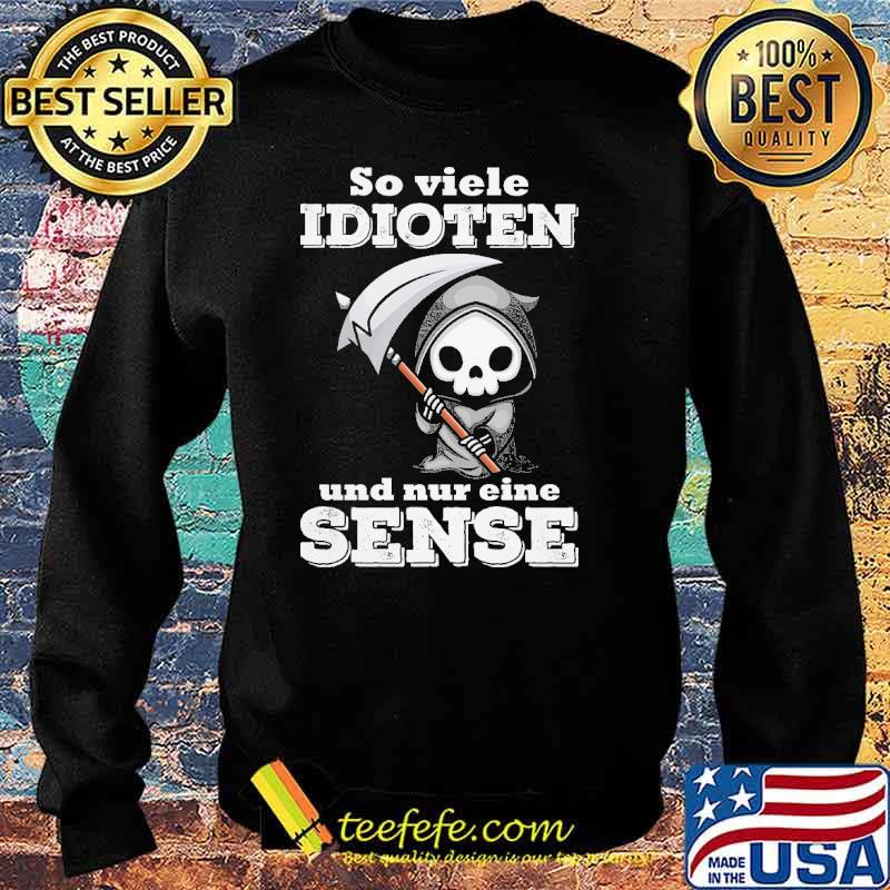 SO VIELE IDIOTEN UND NUR EINE SENSE SKULL SHIRT Sweater SO VIELE IDIOTEN UND NUR EINE SENSE SKULL SHIRT Sweater