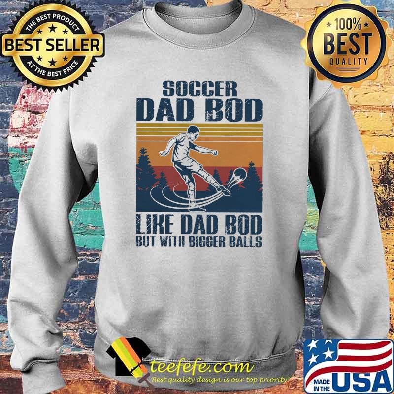 Soccer dad bod like dad bod but with bigger balls vintage s Sweater Soccer dad bod like dad bod but with bigger balls vintage s Sweater