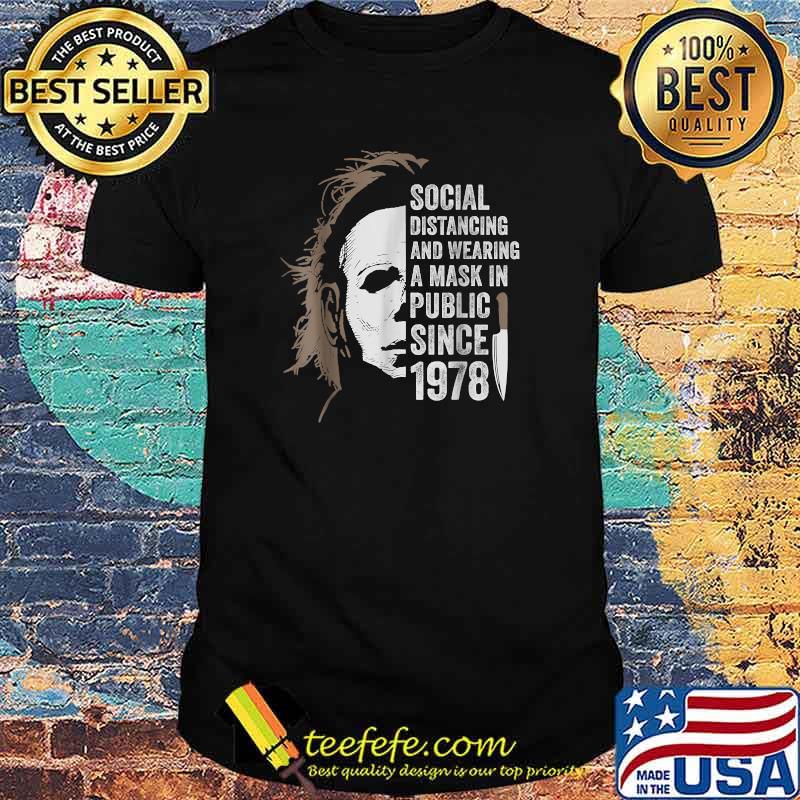 Social Distance And Wearing Mask Since 1978 Halloween Movie T-Shirt