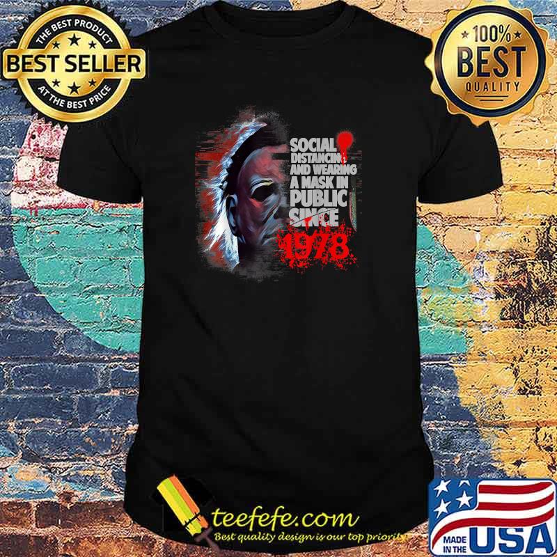 Social Distancing And Wearing A Mask In Public Since 1978 T-Shirt
