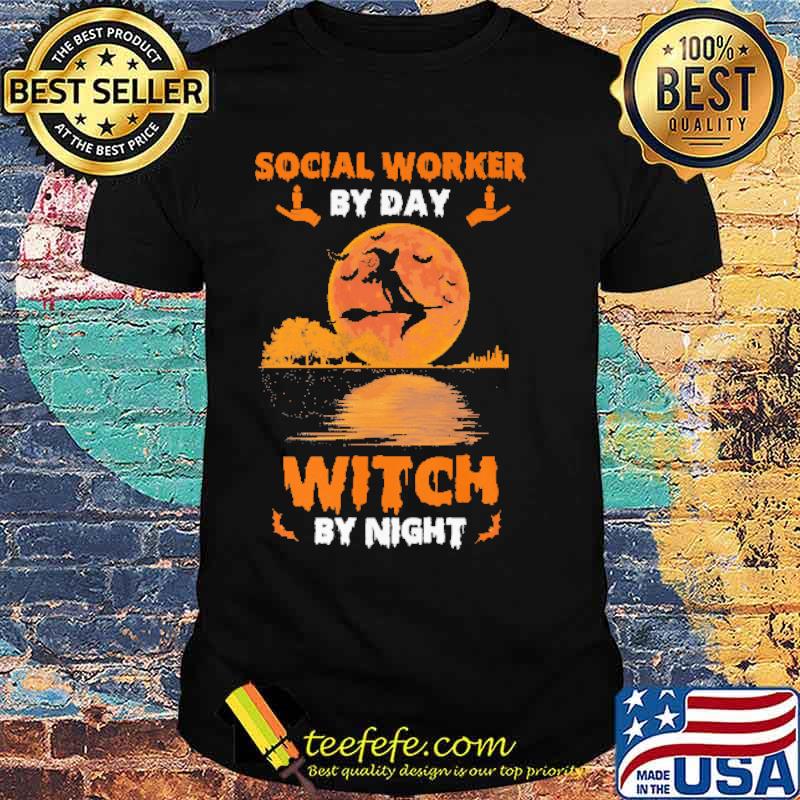 Social Worker By Day Witch By Night Shirt