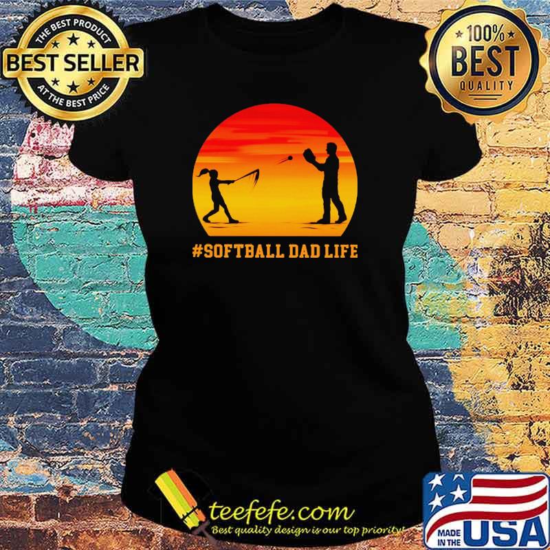 Softball Dad Life Fathers Day Sunset Shirt Ladies tee Softball Dad Life Fathers Day Sunset Shirt Ladies tee
