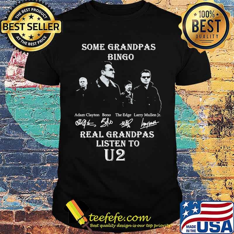 Some grandpas bingo real grandpas listen to U2 signature shirt