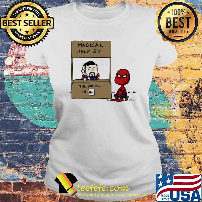 Spiderman and Doctor Strange Magical help the doctor is in s Laides tee Spiderman and Doctor Strange Magical help the doctor is in s Laides tee