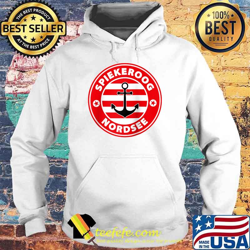 Spiekeroog Anchor North Sea Island T-Shirt Hoodie Spiekeroog Anchor North Sea Island T-Shirt Hoodie