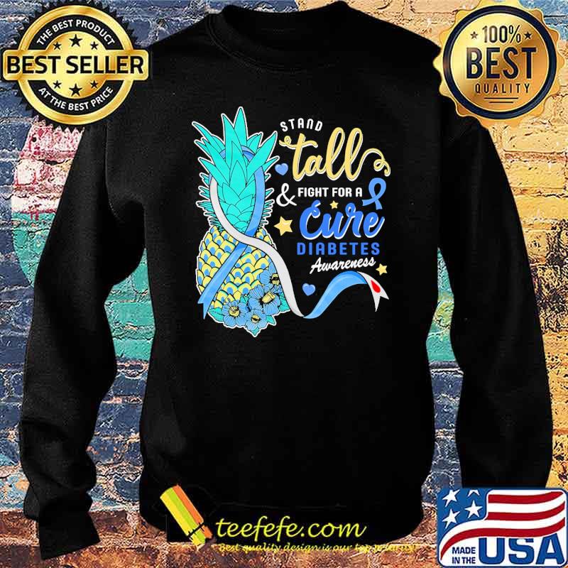 stand-tall-and-fight-for-a-cure-diabetes-awareness-pineapple-flower-shirt-Sweater.jpg