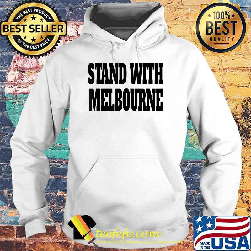 Stand With Melbourne T-Shirt Hoodie Stand With Melbourne T-Shirt Hoodie