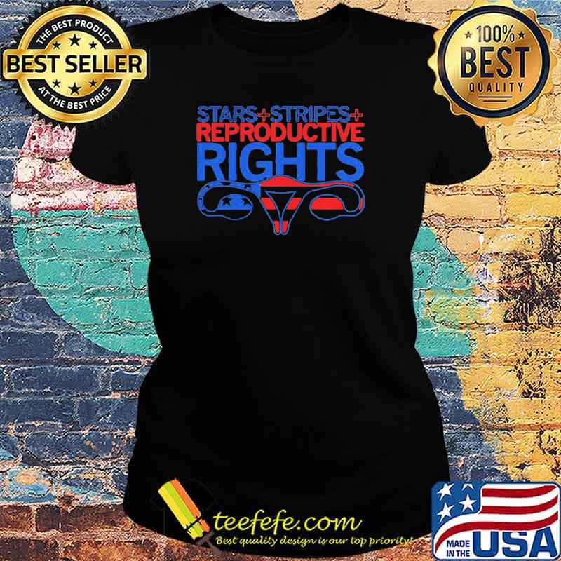 Stars Stripes and Reproductive Rights Shirt Ladies tee Stars Stripes and Reproductive Rights Shirt Ladies tee
