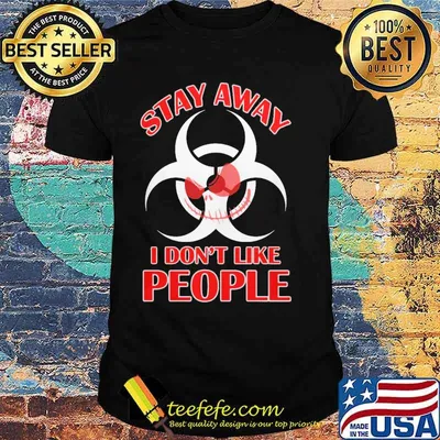 Stay Away I Don't Like PEople Nighmare Shirt