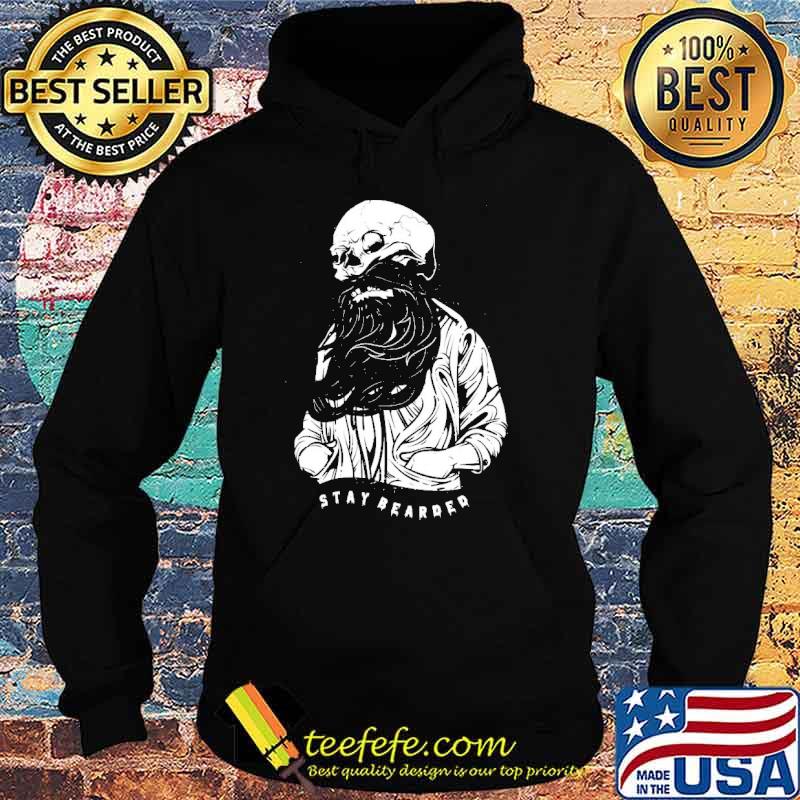 Stay Bearded Skull Shirt Hoodie Stay Bearded Skull Shirt Hoodie