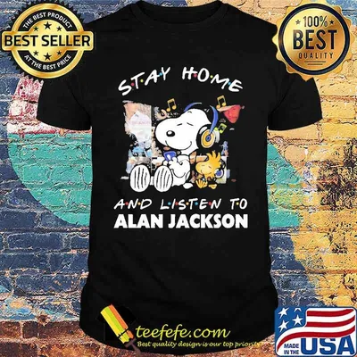 Stay Home and Listen to Alan Jackson Snoopy and Woodstock Music Shirt