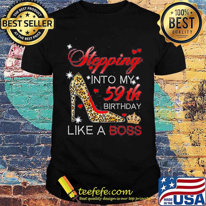 Stepping into my 59th birthday like a boss leopard high heel shirt