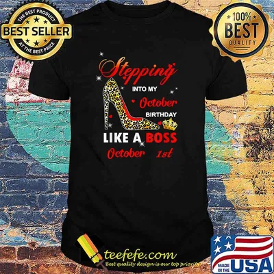 Stepping Into My October Birthday Like A Boss - October 1st High Heels, Crown T-Shirt