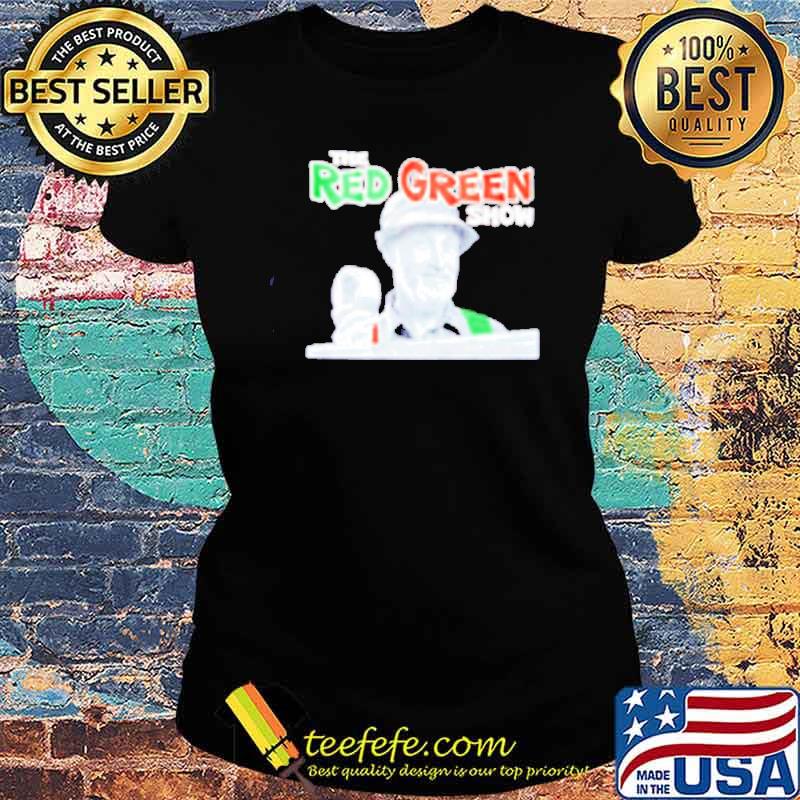 Steve Smith The red green show s Ladies tee Steve Smith The red green show s Ladies tee