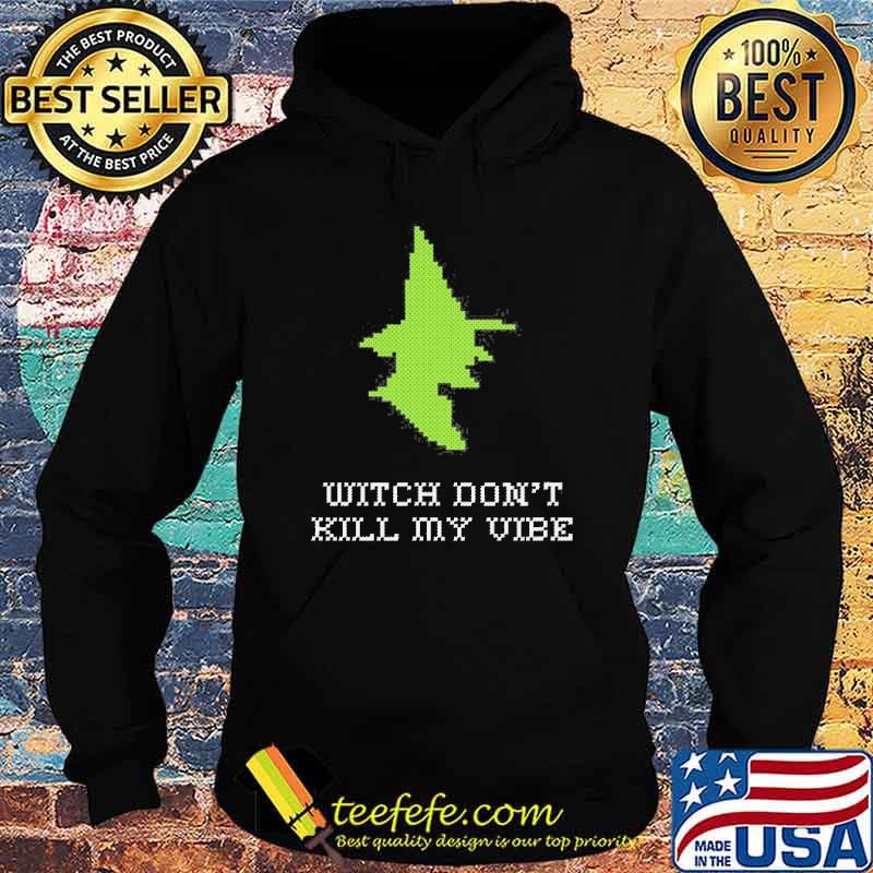 Stitch Witch Don’t Kill My Vibe Shirt Hoodie Stitch Witch Don’t Kill My Vibe Shirt Hoodie