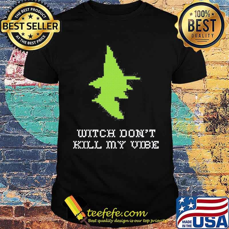 Stitch Witch Don’t Kill My Vibe Shirt Stitch Witch Don’t Kill My Vibe Shirt
