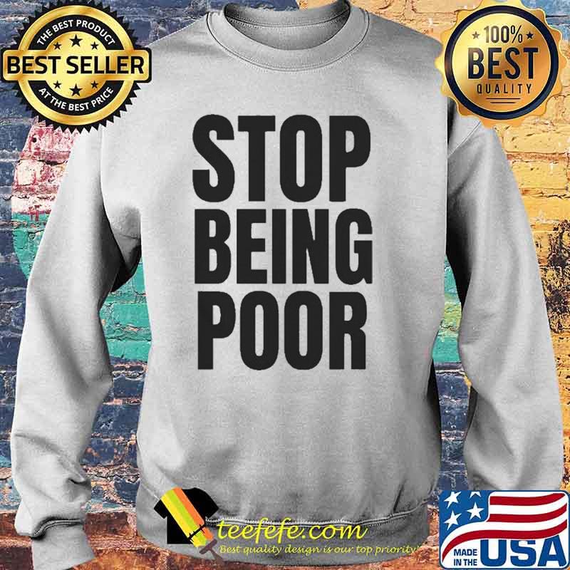 Stop Being Poor Paris Shirt Sweater Stop Being Poor Paris Shirt Sweater