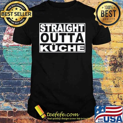 Straight outta kuche shirt