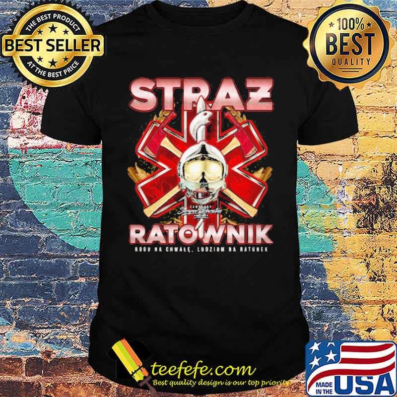 Straz ratownik bogu na chwale ludziom na ratunek straz pozarna koszulki dla niego