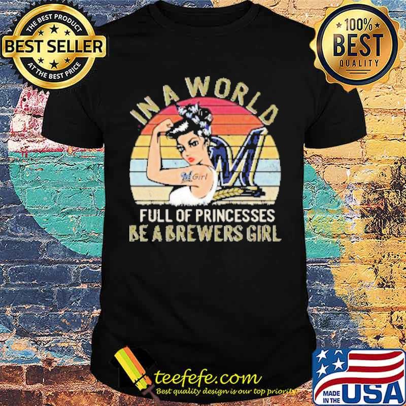 Strong Girl Fight In a World Full of Princesses be a Brewears Girl vintage shirt