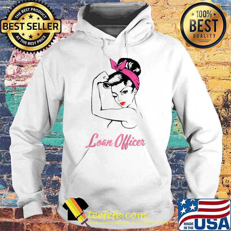 Strong & Successful Woman Mortgage Loan Officer T-Shirt Hoodie Strong & Successful Woman Mortgage Loan Officer T-Shirt Hoodie
