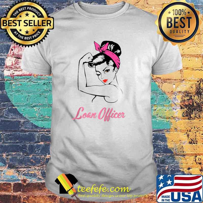 Strong & Successful Woman Mortgage Loan Officer T-Shirt Strong & Successful Woman Mortgage Loan Officer T-Shirt