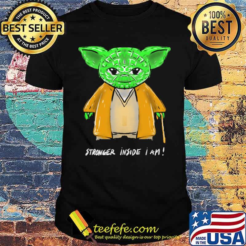 Stronger Inside I Am Baby Yoda Shirt Stronger Inside I Am Baby Yoda Shirt