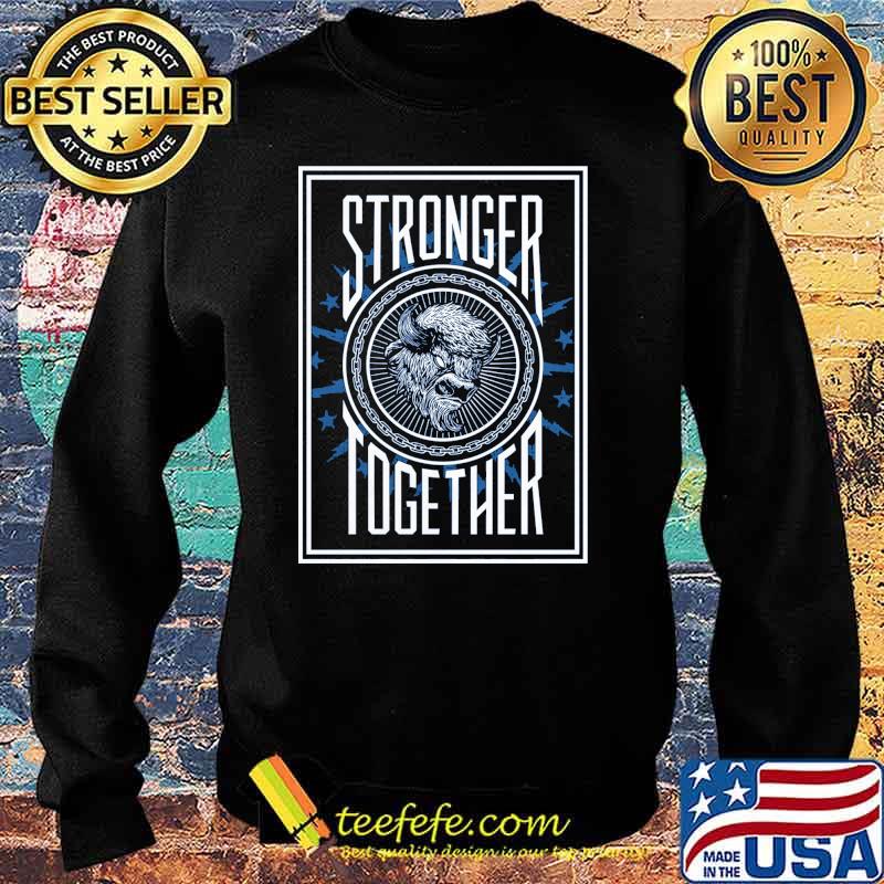 Stronger together buffalo s Sweater Stronger together buffalo s Sweater