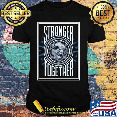 Stronger together buffalo shirt