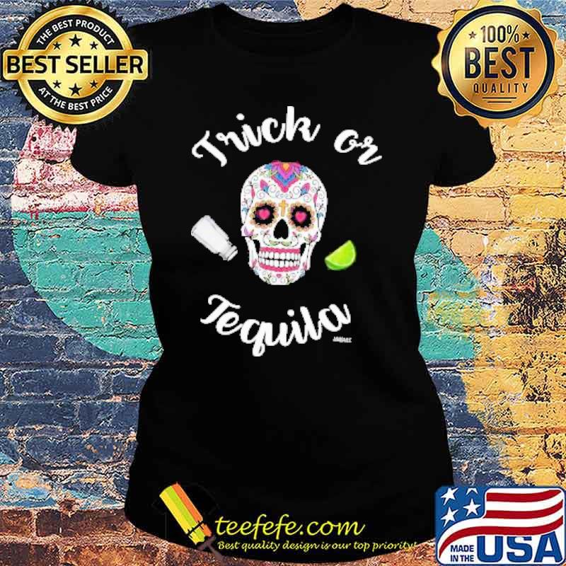Sugar Skull tattoo Trick or Tequila Shirt Ladies tee Sugar Skull tattoo Trick or Tequila Shirt Ladies tee