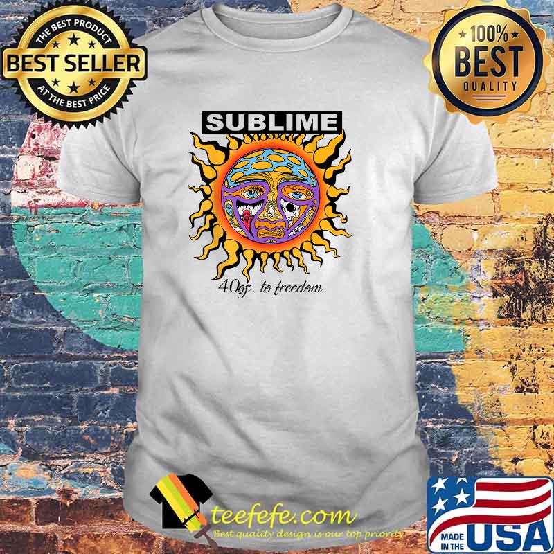 Sunflower Sublime 40oz To Freedom T-Shirt