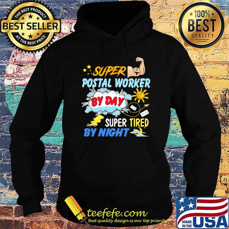 Super postal worker by day super tired by night s Hoodie Super postal worker by day super tired by night s Hoodie