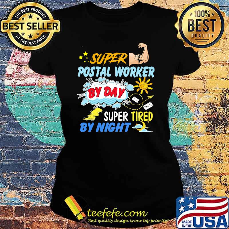 Super postal worker by day super tired by night s Ladies tee Super postal worker by day super tired by night s Ladies tee