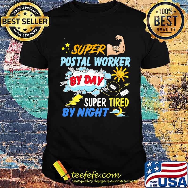 Super postal worker by day super tired by night shirt Super postal worker by day super tired by night shirt