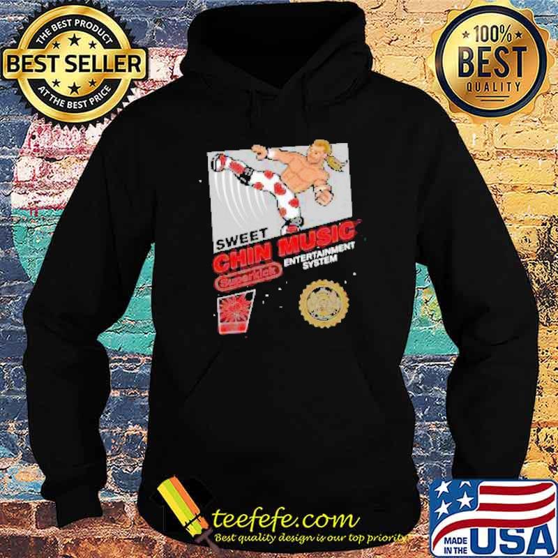 Sweet Chin Music Entertainment System Shirt Hoodie Sweet Chin Music Entertainment System Shirt Hoodie